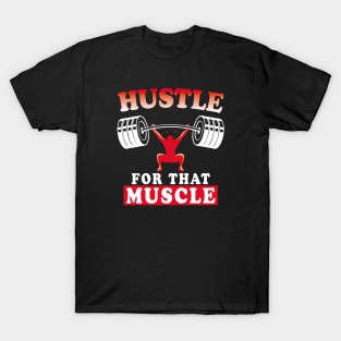 Hustle For That Muscle | Training Motivational Quote | Bodybuilding T-Shirt